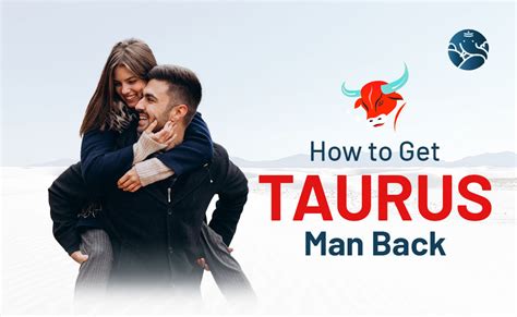 how to get a taurus guy